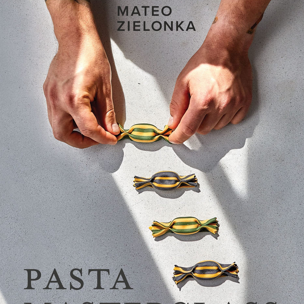 Pasta Masterclass Recipes For Spectacular Pasta Doughs, Shapes, Filli