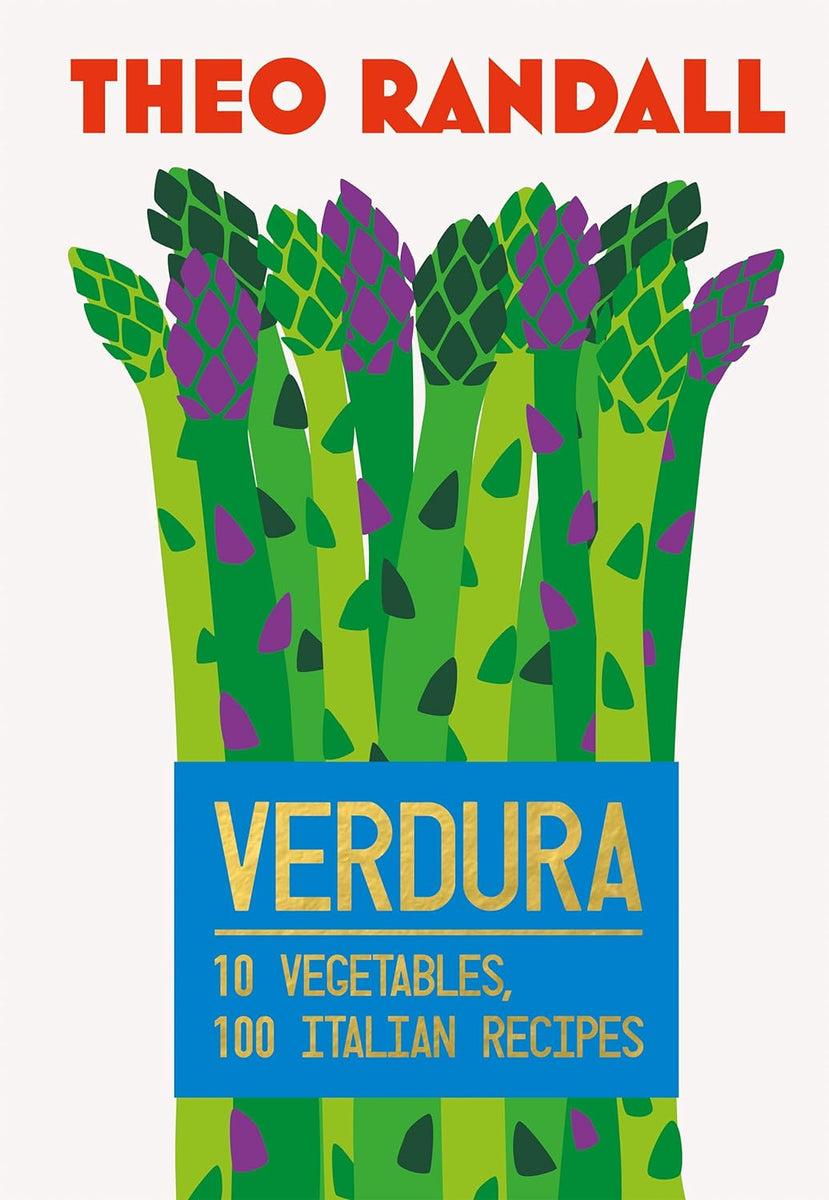 Verdura 10 Vegetables, 100 Italian Recipes by Theo Randall Hardback B