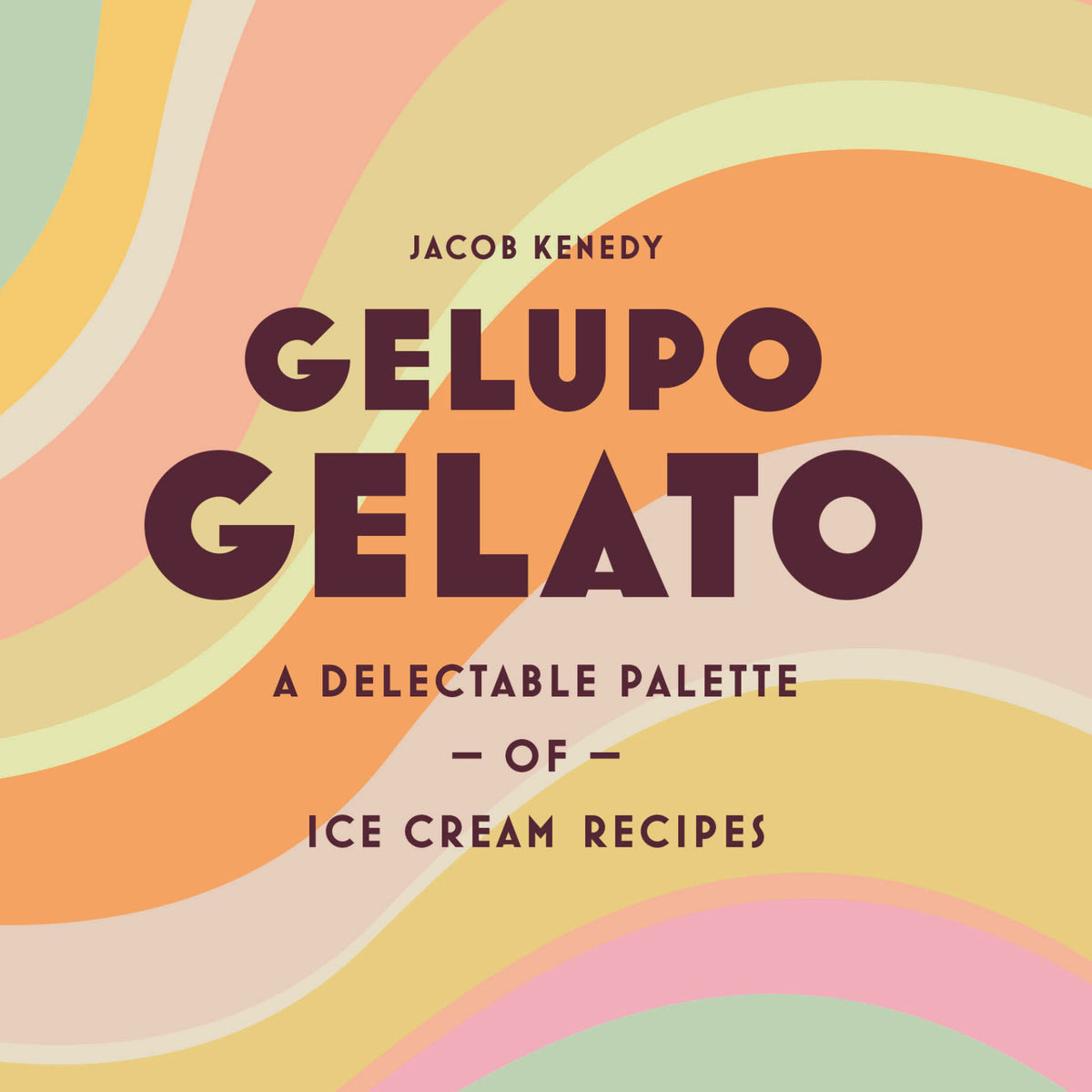 Gelupo Gelato A Delectable Palette of Ice Cream Recipes by Jacob Kene