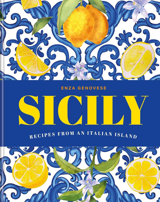 Sicily: Recipes From An Italian Island by Enza Genovese Hardback Book